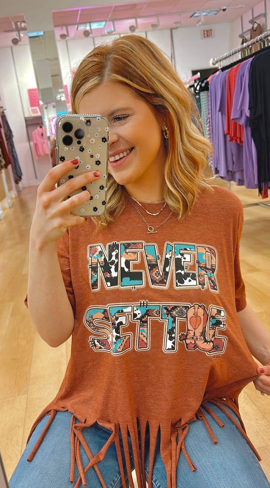 Never Settle Tee