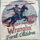 "Wranglin' Feral Children" T-Shirt